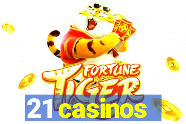 21 casinos