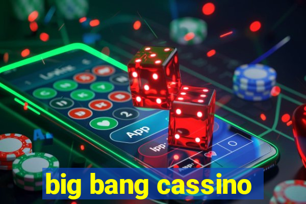 big bang cassino