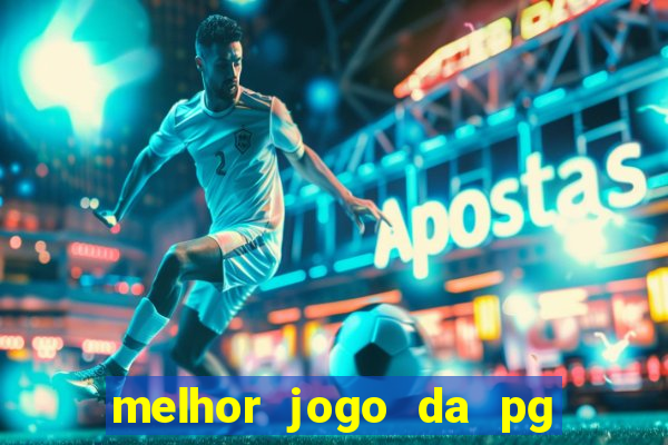 melhor jogo da pg para ganhar dinheiro