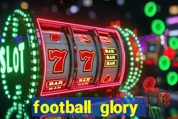 football glory online slot