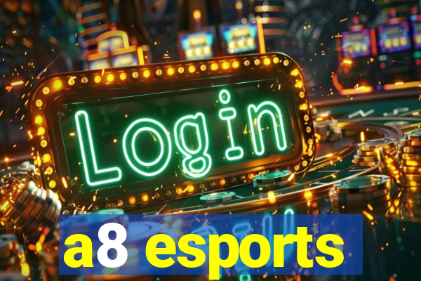 a8 esports