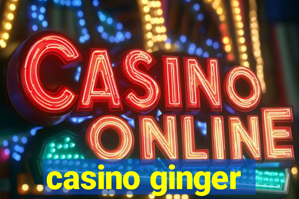 casino ginger