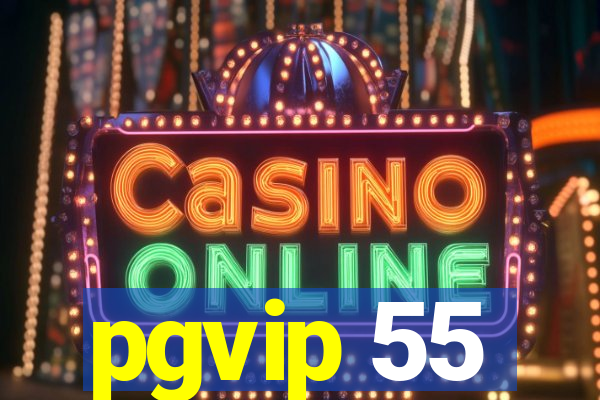 pgvip 55