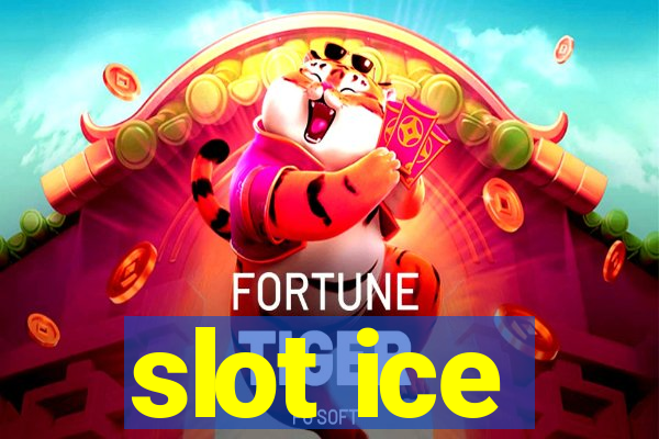 slot ice