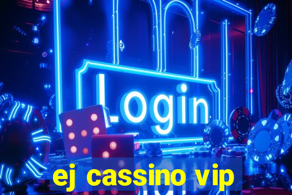 ej cassino vip