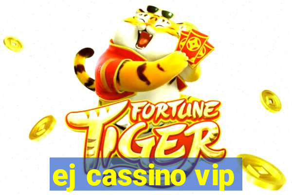 ej cassino vip