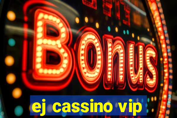 ej cassino vip