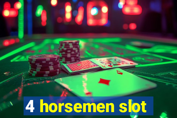 4 horsemen slot