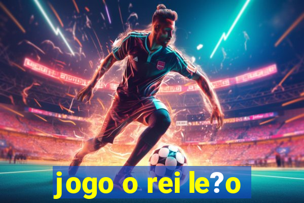 jogo o rei le?o