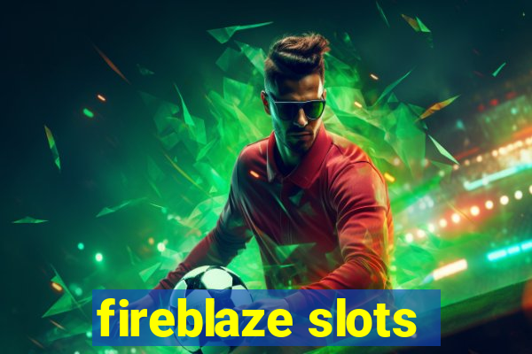 fireblaze slots