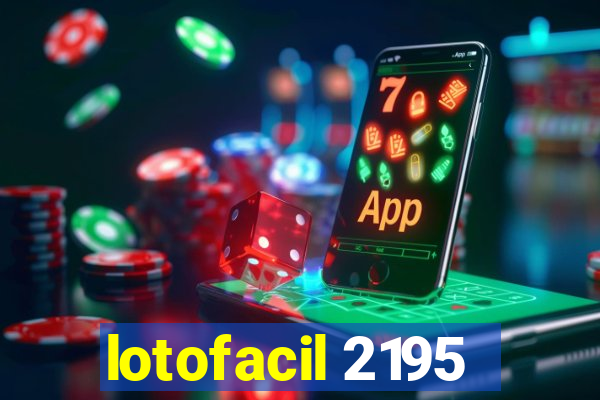 lotofacil 2195