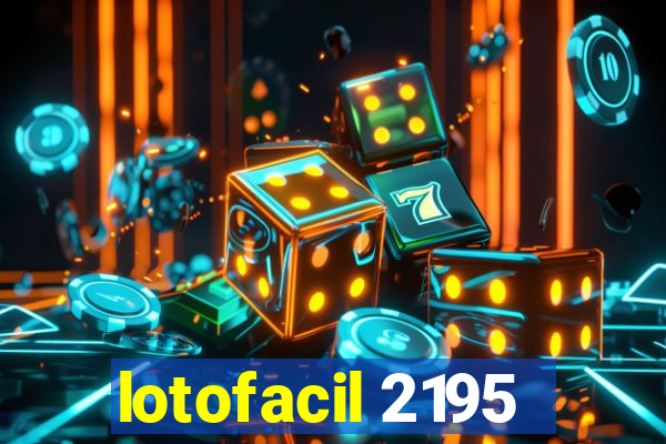 lotofacil 2195