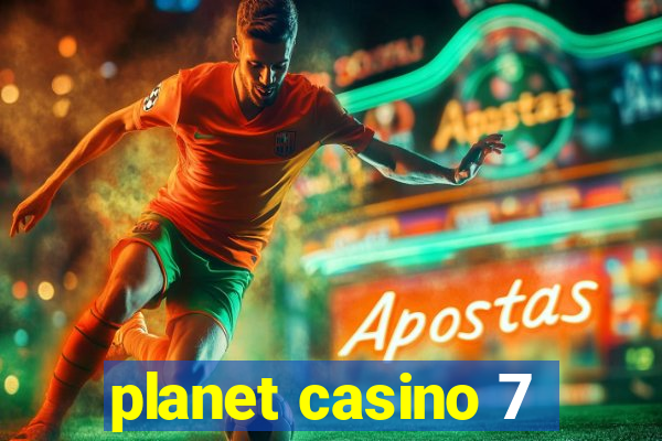 planet casino 7