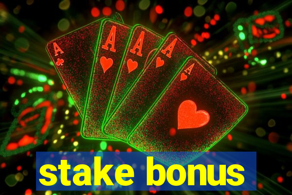 stake bonus