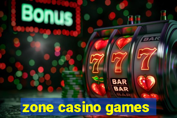 zone casino games