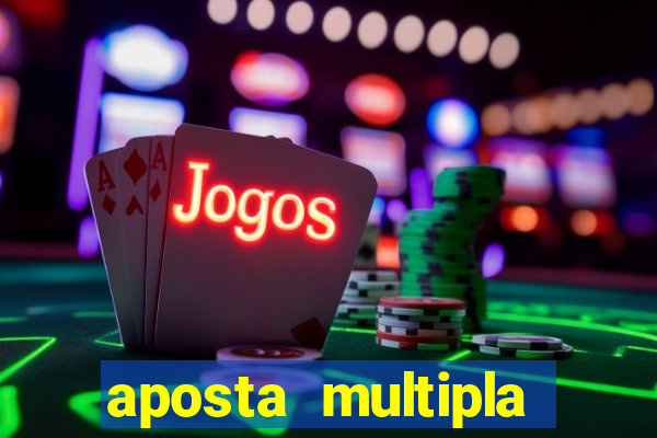 aposta multipla estrela bet