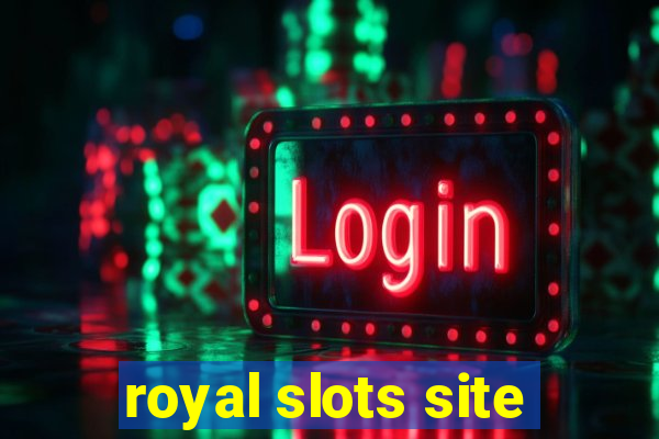 royal slots site