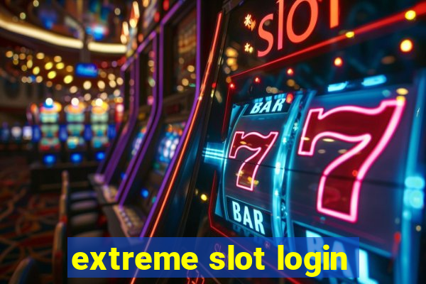 extreme slot login