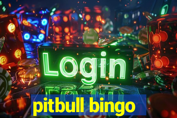 pitbull bingo