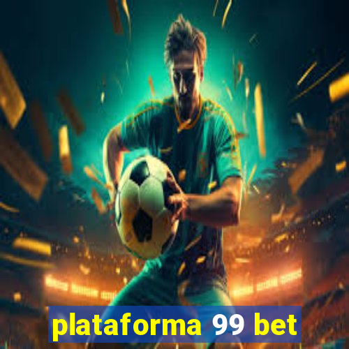 plataforma 99 bet