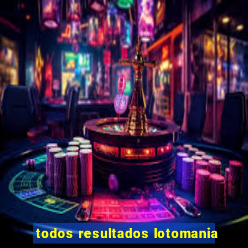 todos resultados lotomania