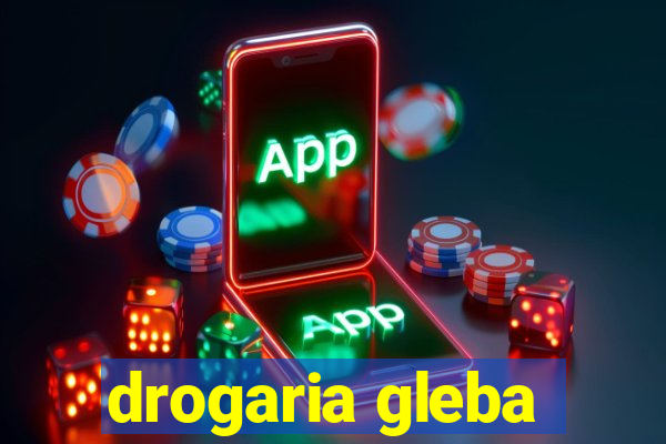 drogaria gleba