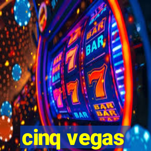 cinq vegas