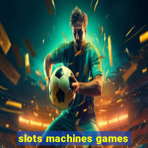 slots machines games