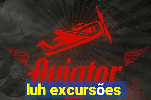 luh excursões