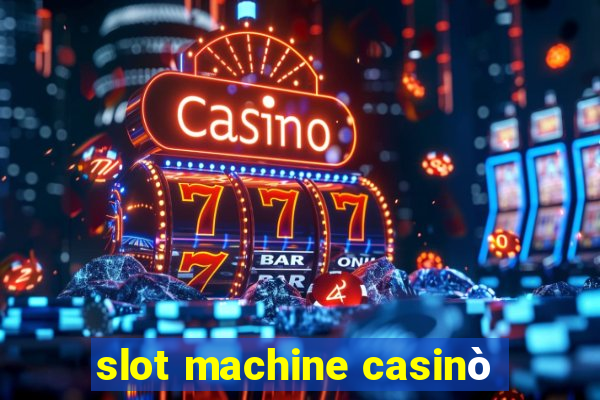 slot machine casinò