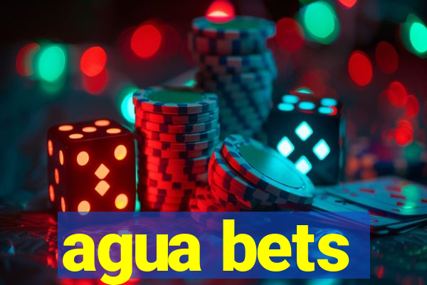 agua bets