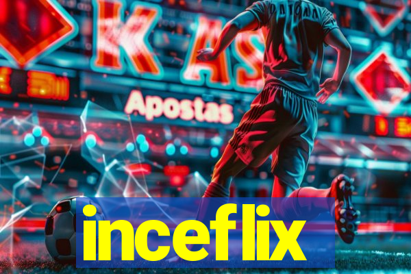 inceflix