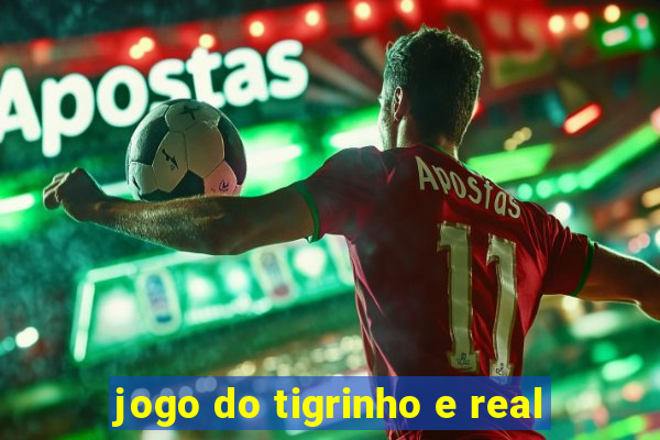 jogo do tigrinho e real