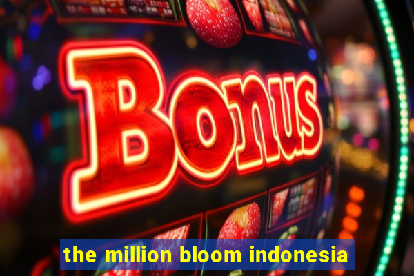 the million bloom indonesia