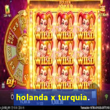 holanda x turquia.