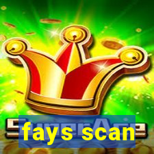 fays scan