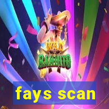 fays scan