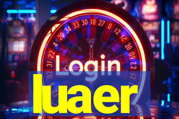 luaer