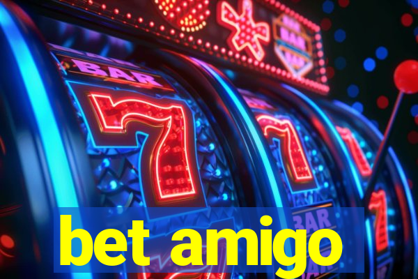 bet amigo