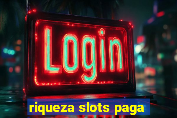 riqueza slots paga