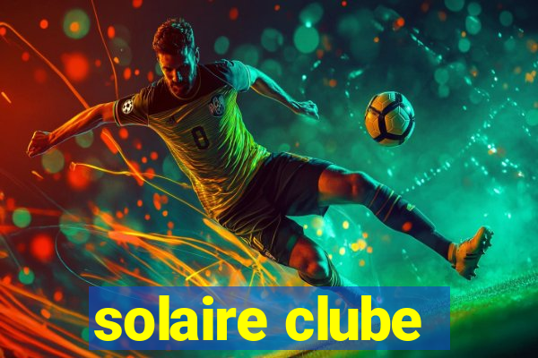 solaire clube