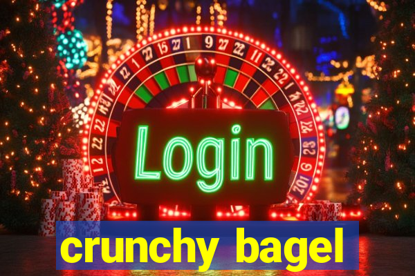 crunchy bagel