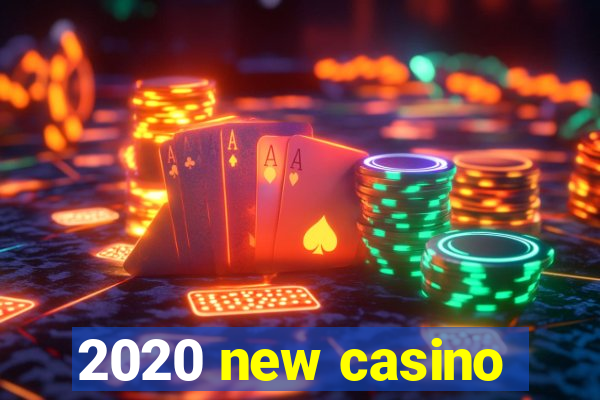 2020 new casino