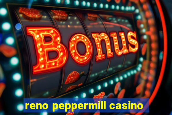 reno peppermill casino