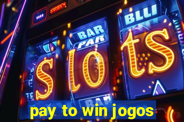 pay to win jogos