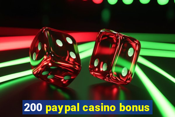 200 paypal casino bonus