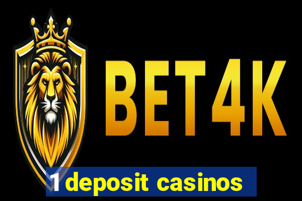 1 deposit casinos