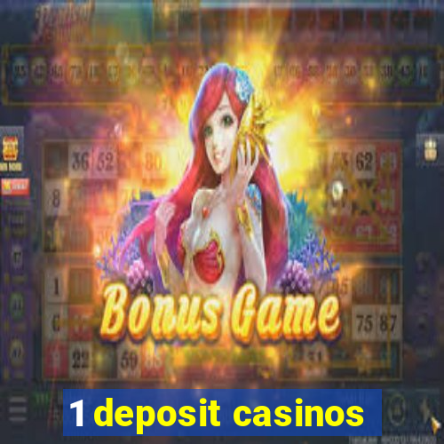 1 deposit casinos