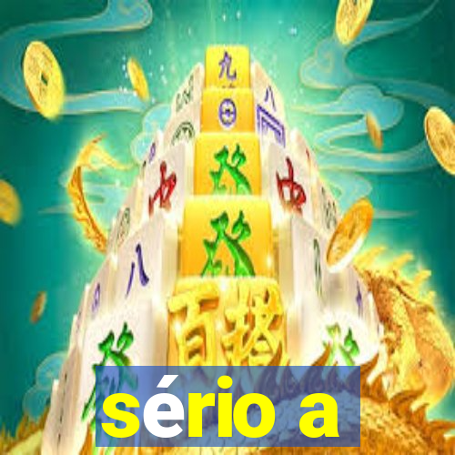 sério a