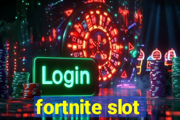 fortnite slot